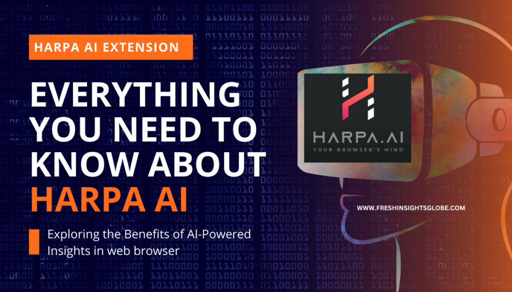 The Future of Web Browsing is here: dive into HARPA AI (2024 guide)